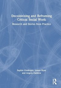 bokomslag Decolonising and Reframing Critical Social Work