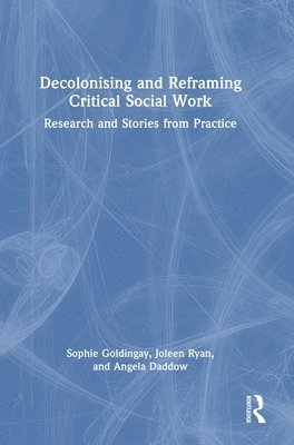 bokomslag Decolonising and Reframing Critical Social Work