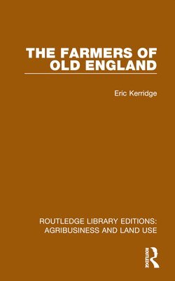 Eric Kerridge - Farmers of Old England, Häftad