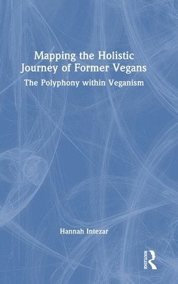 bokomslag Mapping the Holistic Journey of Former Vegans