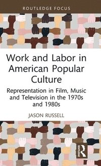 bokomslag Work and Labor in American Popular Culture