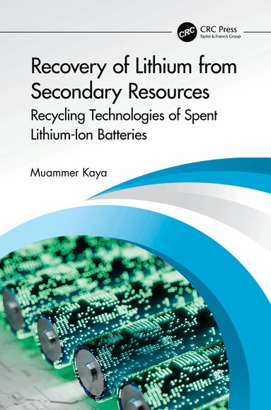 Muammer Kaya - Recovery of Lithium from Secondary Resources, Inbunden