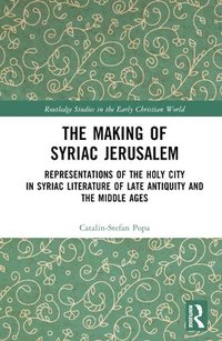 bokomslag The Making of Syriac Jerusalem