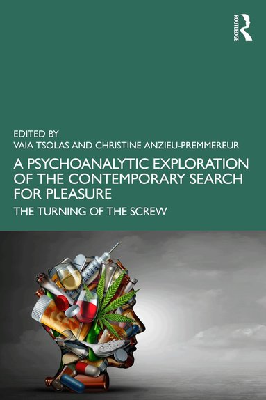 Vaia Tsolas, Christine Anzieu-Premmereur - Psychoanalytic Exploration of the Contemporary Search for Pleasure, Häftad
