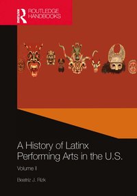 bokomslag History of Latinx Performing Arts in the U.S.