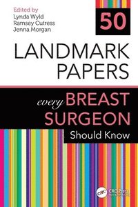bokomslag 50 Landmark Papers every Breast Surgeon Should Know