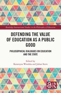 bokomslag Defending the Value of Education as a Public Good