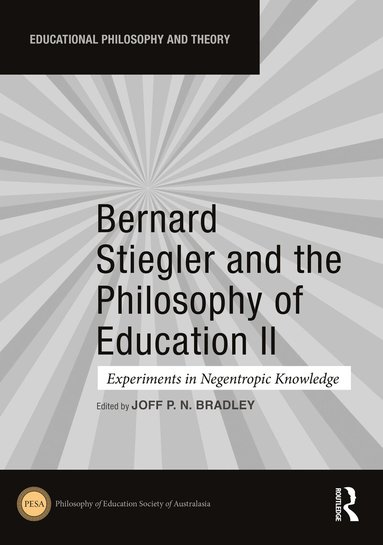 Joff P. N. Bradley - Bernard Stiegler and the Philosophy of Education II, Inbunden