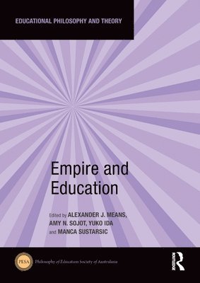 Alexander J. Means, Amy N. Sojot, Yuko Ida, Manca Sustarsic, USA) Sojot, Amy N. (University of Hawai‘i, USA) Ida, Yuko (University of Hawai‘i, USA) Sustarsic, Manca (University of Hawai‘i - Empire and Education, Häftad