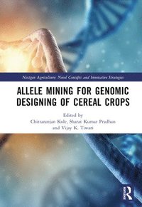 bokomslag Allele Mining for Genomic Designing of Cereal Crops