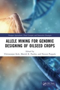 bokomslag Allele Mining for Genomic Designing of Oilseed Crops