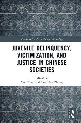 bokomslag Juvenile Delinquency, Victimization, and Justice in Chinese Societies