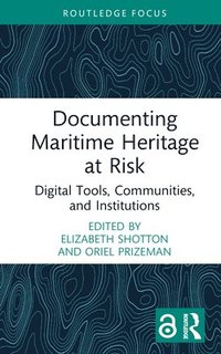 bokomslag Documenting Maritime Heritage at Risk