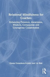 bokomslag Relational Mindfulness for Coaches