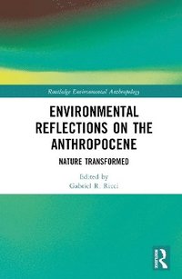 bokomslag Environmental Reflections on the Anthropocene