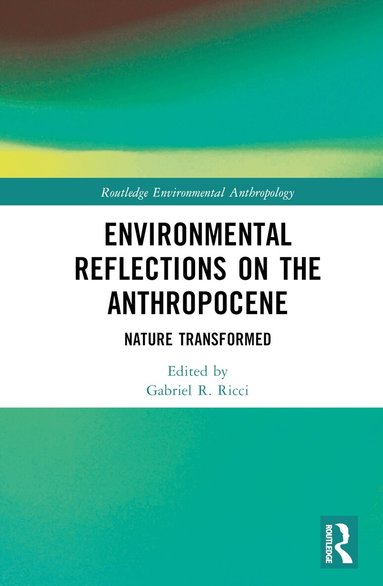 Gabriel R. Ricci - Environmental Reflections on the Anthropocene, Inbunden
