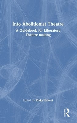 bokomslag Into Abolitionist Theatre