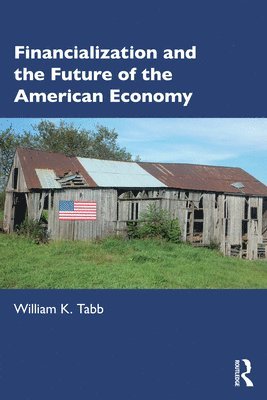 Financialization and the Future of the American Economy 1