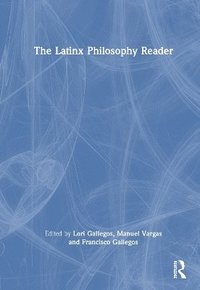 bokomslag The Latinx Philosophy Reader