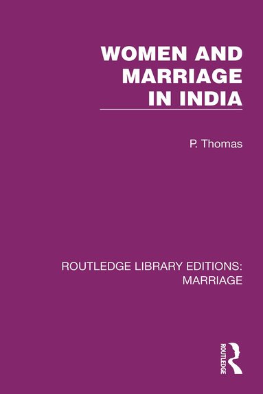 P. Thomas - Women and Marriage in India, Häftad