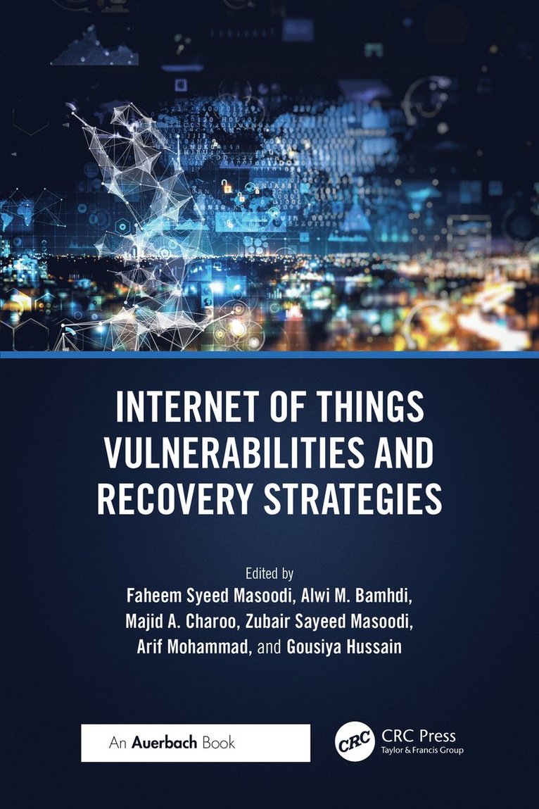 Faheem Syeed Masoodi, Alwi Bamhdi, Majid Ahmad Charoo, Zubair Masoodi, Arif Lattoo, Gousiya Hussain - Internet of Things Vulnerabilities and Recovery Strategies, Inbunden
