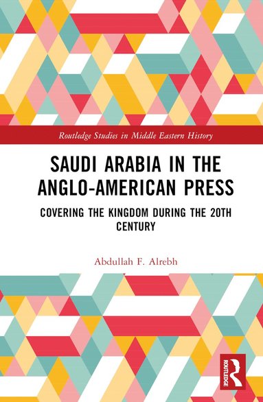 bokomslag Saudi Arabia in the Anglo-American Press