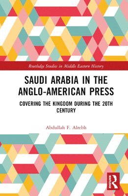 Saudi Arabia in the Anglo-American Press 1