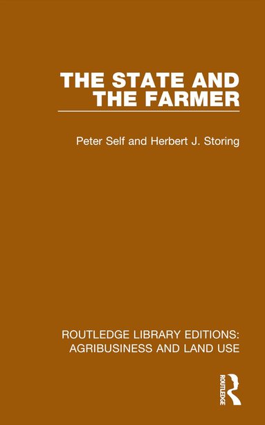 Peter Self, Herbert J. Storing - State and the Farmer, Inbunden