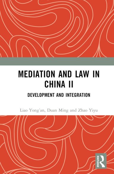 Liao Yong’an, Duan Ming, Zhao Yiyu - Mediation and Law in China II, Inbunden