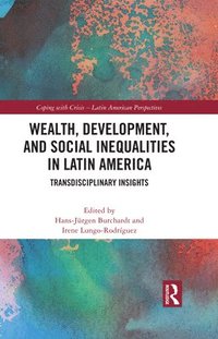 bokomslag Wealth, Development, and Social Inequalities in Latin America