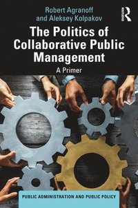 bokomslag The Politics of Collaborative Public Management
