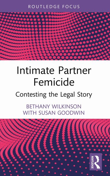 Bethany Wilkinson, Susan Goodwin - Intimate Partner Femicide, Häftad