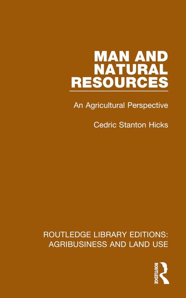 Cedric Stanton Hicks - Man and Natural Resources, Inbunden