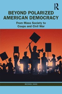 bokomslag Beyond Polarized American Democracy