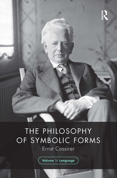 Ernst Cassirer - Philosophy of Symbolic Forms, Volume 1, Häftad