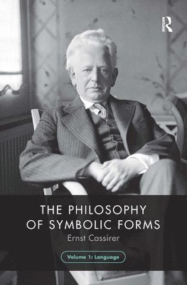 Ernst Cassirer - Philosophy of Symbolic Forms, Volume 1, Häftad