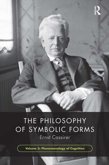 Ernst Cassirer - Philosophy of Symbolic Forms, Volume 3, Häftad