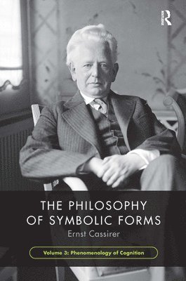 The Philosophy of Symbolic Forms, Volume 3 1