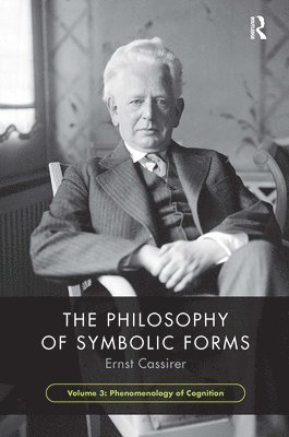 Ernst Cassirer - Philosophy of Symbolic Forms, Volume 3, Häftad