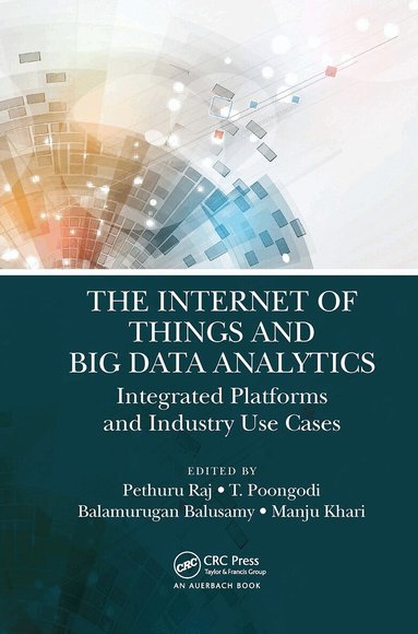 Pethuru Raj, T Poongodi, Balamurugan Balusamy, Manju Khari - Internet of Things and Big Data Analytics, Häftad