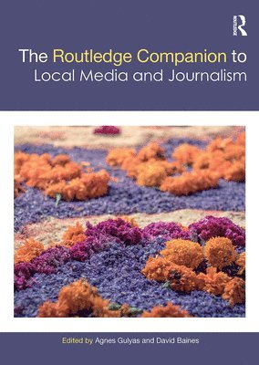 Routledge Companion to Local Media and Journalism