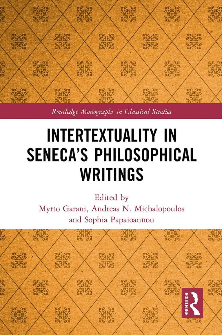Myrto Garani, Andreas N. Michalopoulos, Sophia Papaioannou - Intertextuality in Seneca’s Philosophical Writings, Häftad