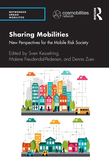 Sven Kesselring, Malene Freudendal-Pedersen, Dennis Zuev - Sharing Mobilities, Häftad