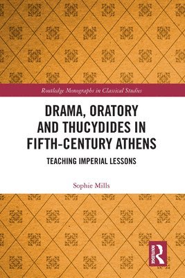 bokomslag Drama, Oratory and Thucydides in Fifth-Century Athens