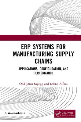 Odd Jøran Sagegg, Erlend Alfnes - ERP Systems for Manufacturing Supply Chains, Häftad