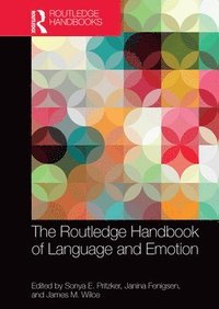 bokomslag The Routledge Handbook of Language and Emotion