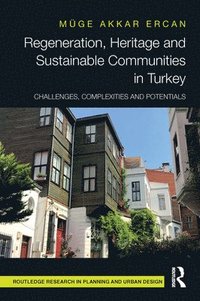 bokomslag Regeneration, Heritage and Sustainable Communities in Turkey