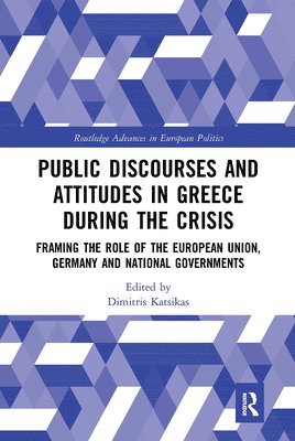 bokomslag Public Discourses and Attitudes in Greece during the Crisis