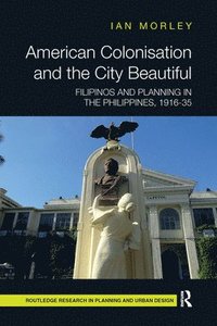 bokomslag American Colonisation and the City Beautiful