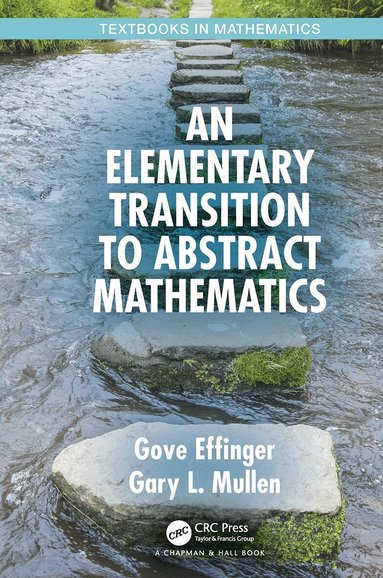Gove Effinger, Gary L. Mullen - Elementary Transition to Abstract Mathematics, Häftad